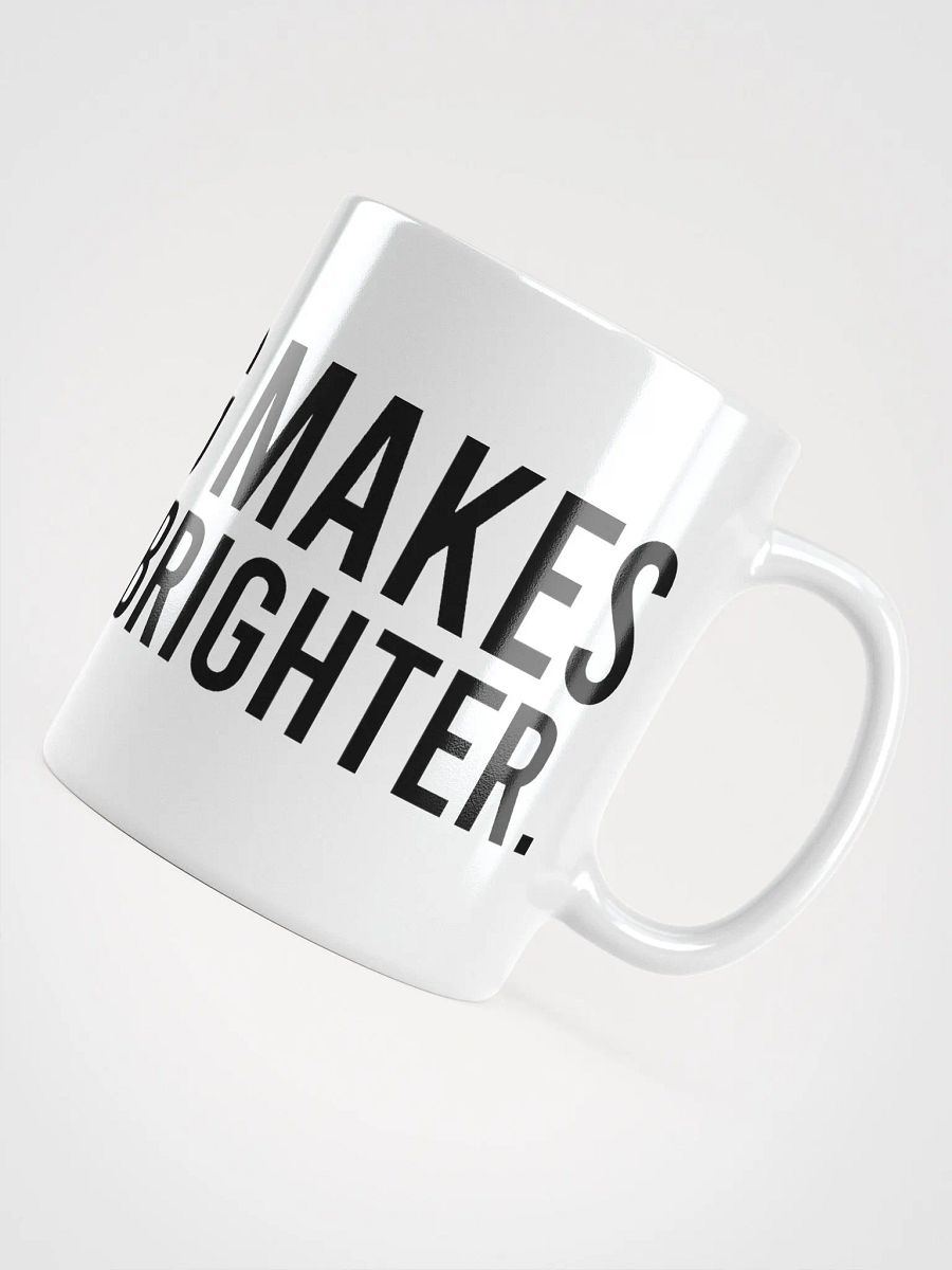 This mug makes mornings brighter. - coffee mug product image (11)