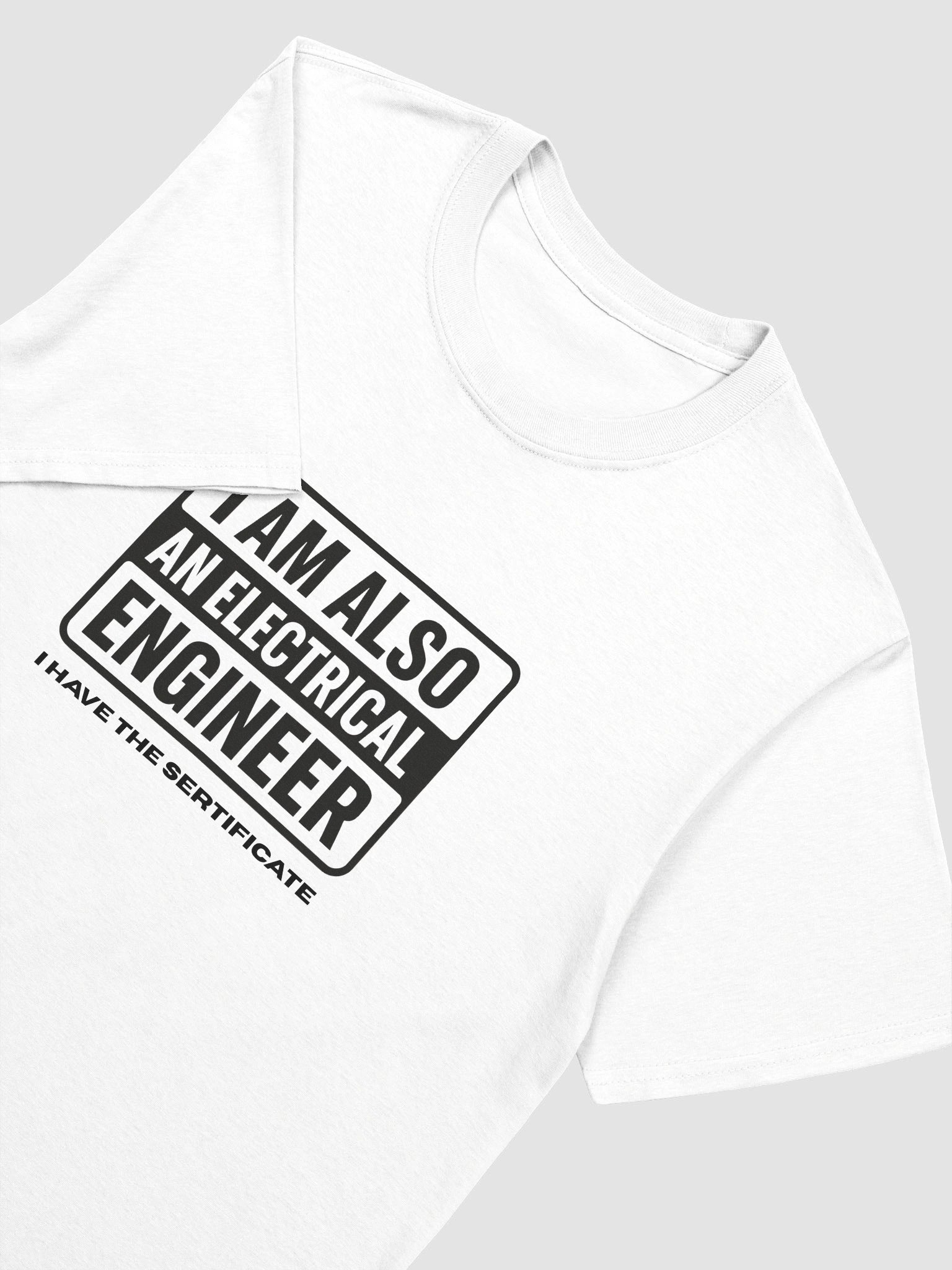 I am also an Electrical Engineer T-Shirt product image (99)