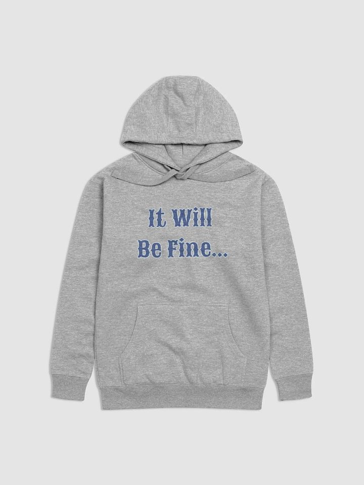 It Will Be Fine Hoodie product image (1)