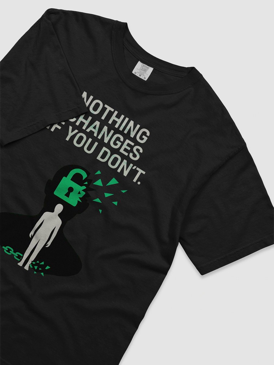 Nothing Changes if you Don't T-Shirt product image (68)