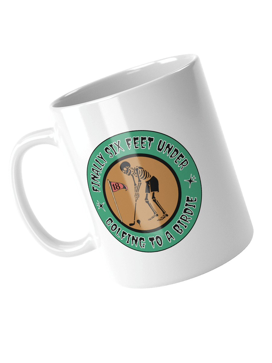 Finally Six Feet Under Golfing To A Birdie Mug product image (2)