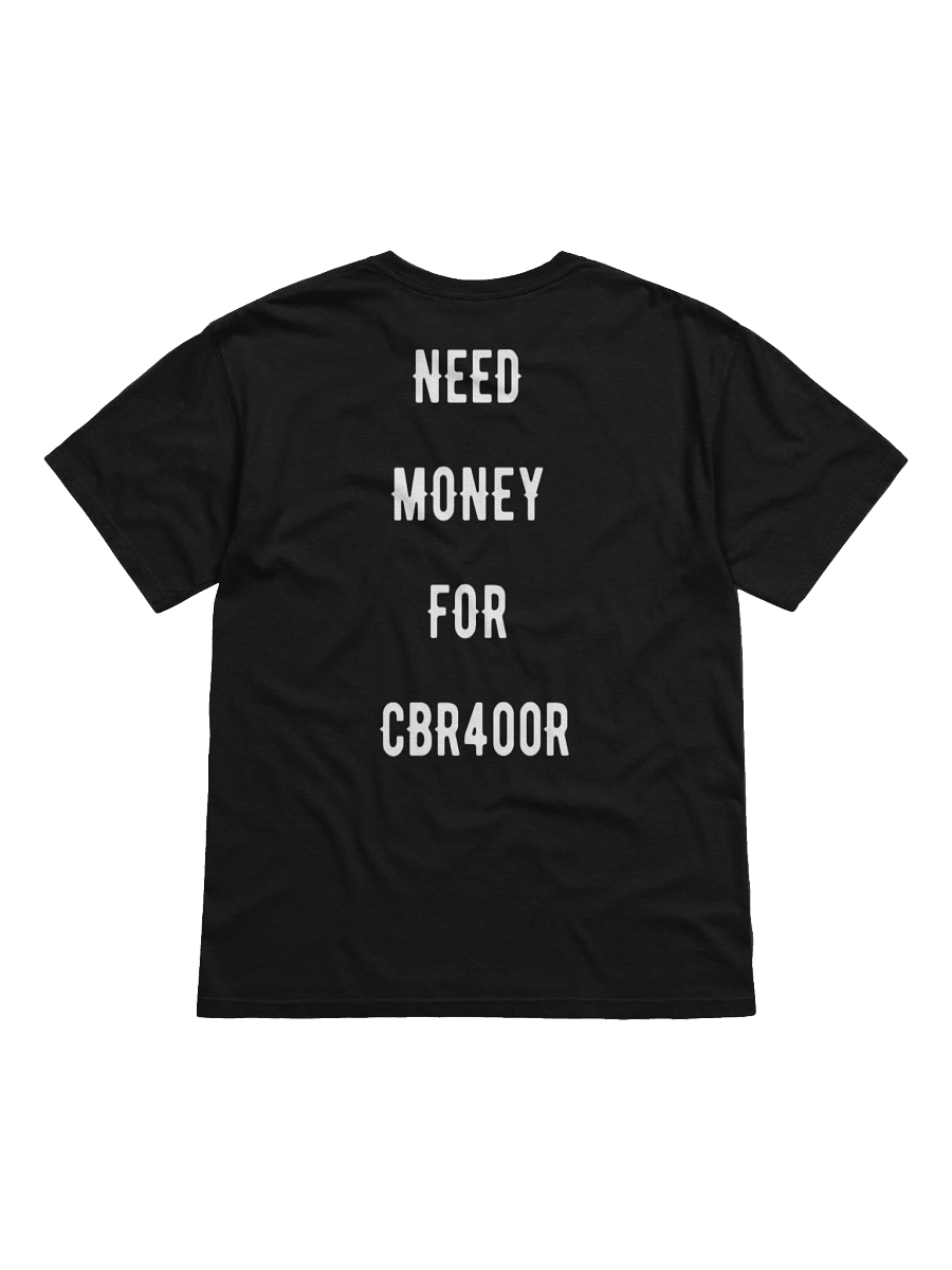 need money for cbr400r | tee product image (1)