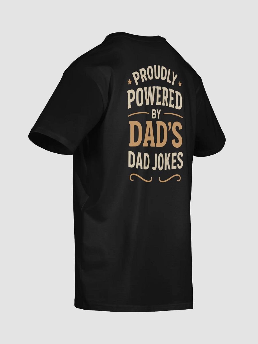 Proudly Powered by Dad's Dad Jokes T-Shirt product image (15)