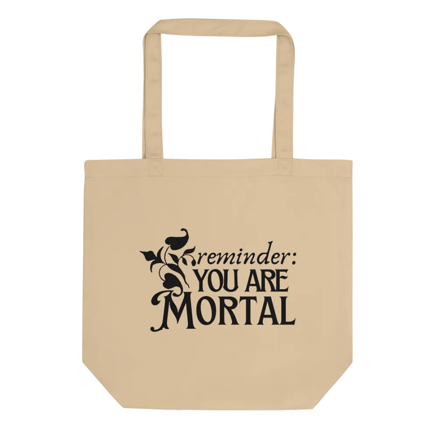 reminder: you are mortal tote bag product image (7)