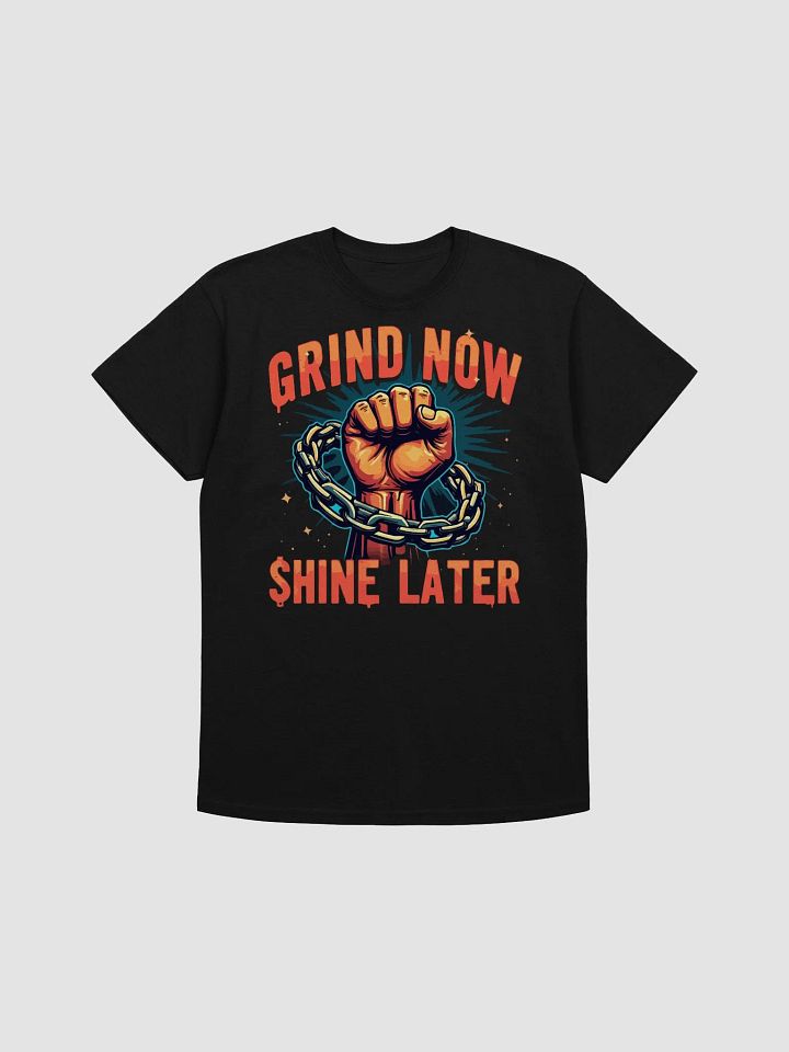 Grind Now Shine Later Motivational T-Shirt product image (1)