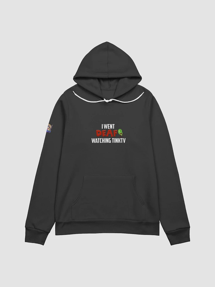 I went Deaf watching TINKTV Hoodie product image (2)