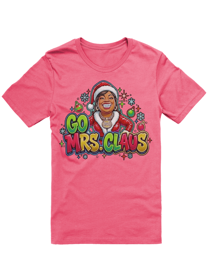 Go Mrs. Claus Festive Christmas T-Shirt product image (61)