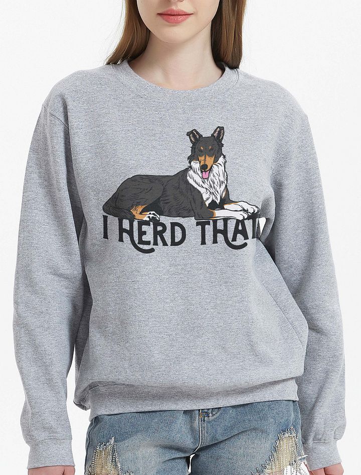 I Herd That Sweatshirt of a Smooth Collie (Tricolor) | Funny T-Shirt for Herding Dog Paw-rents product image (21)