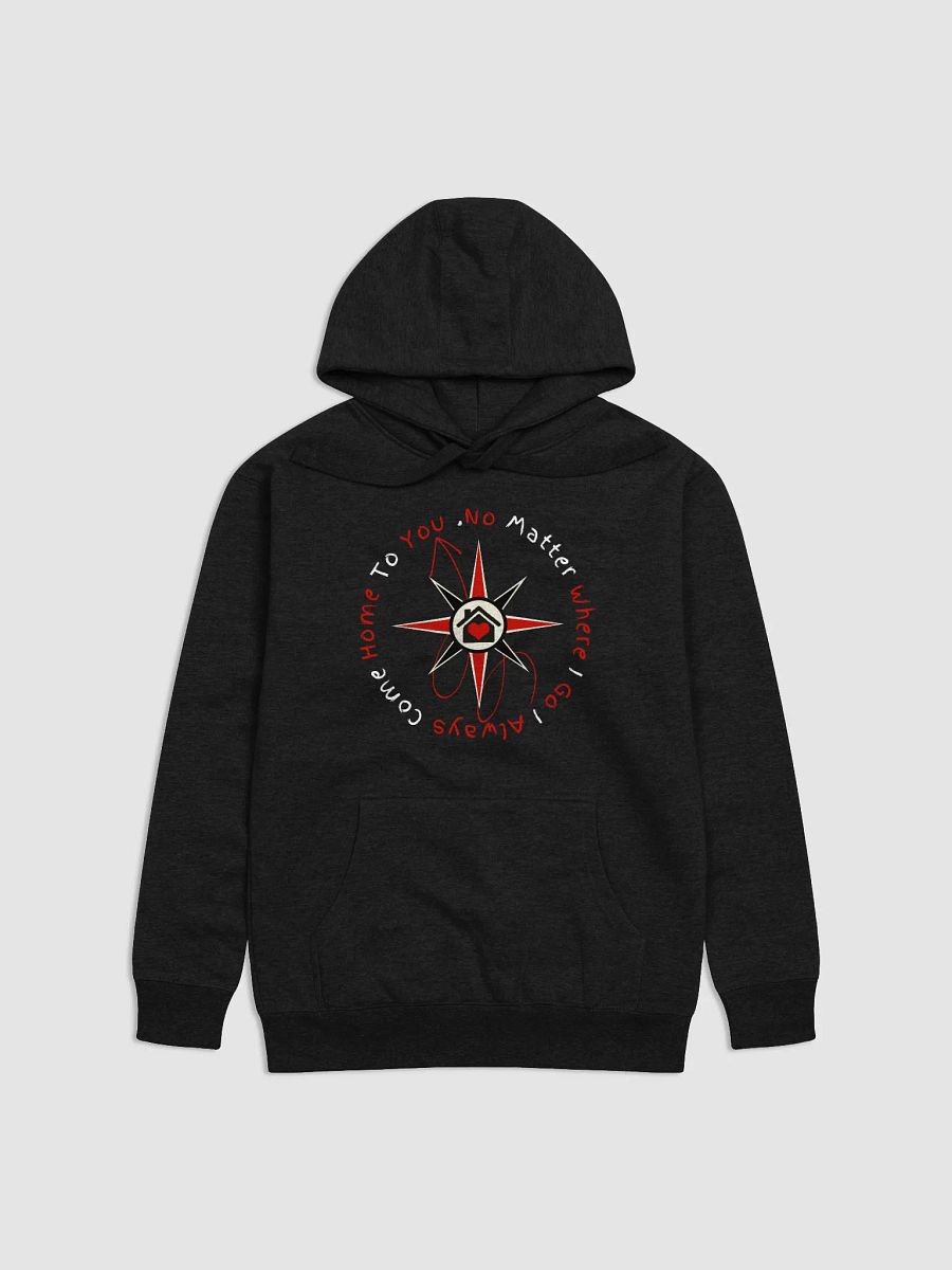 No Matter Where I Go I Always Come Home To You Hoodie product image (1)