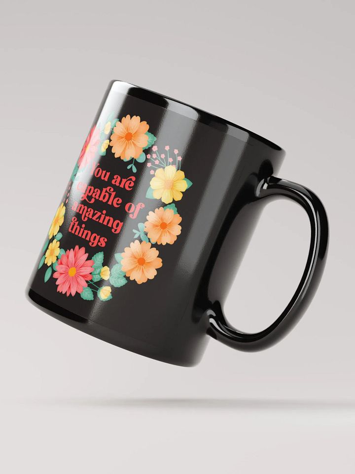 You are capable of amazing things - Black Mug product image (2)