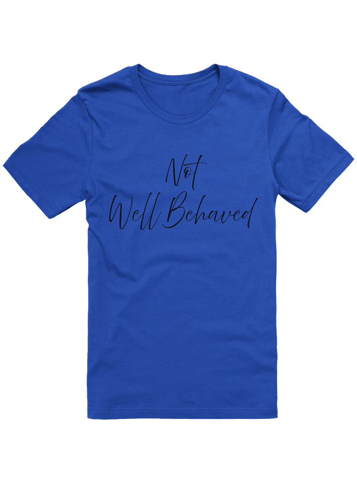 Not Well Behaved - T-Shirt product image (4)