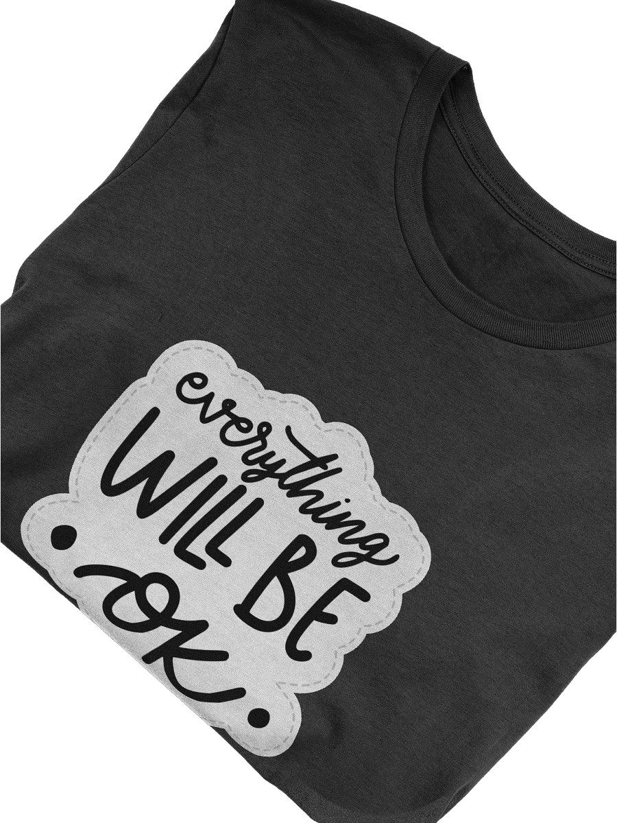 Everything Will Be OK Black Unisex T-Shirt product image (12)