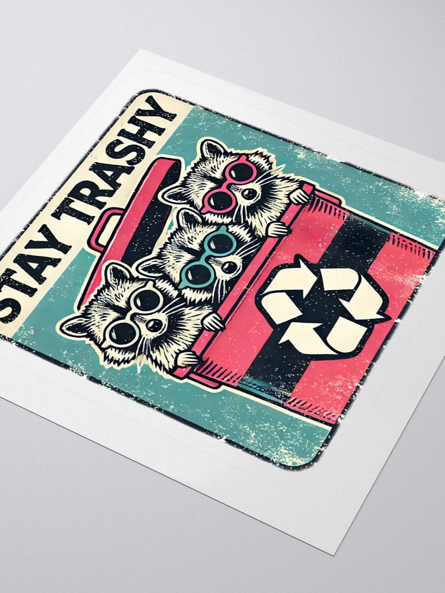 Stay Trashy Sticker product image (3)