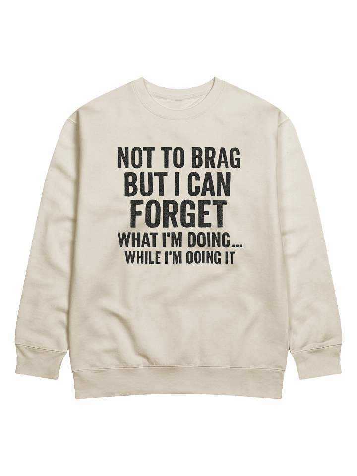 "NOT TO BRAG" - Light Colors Distressed Humor Heavyweight Sweatshirt product image (2)