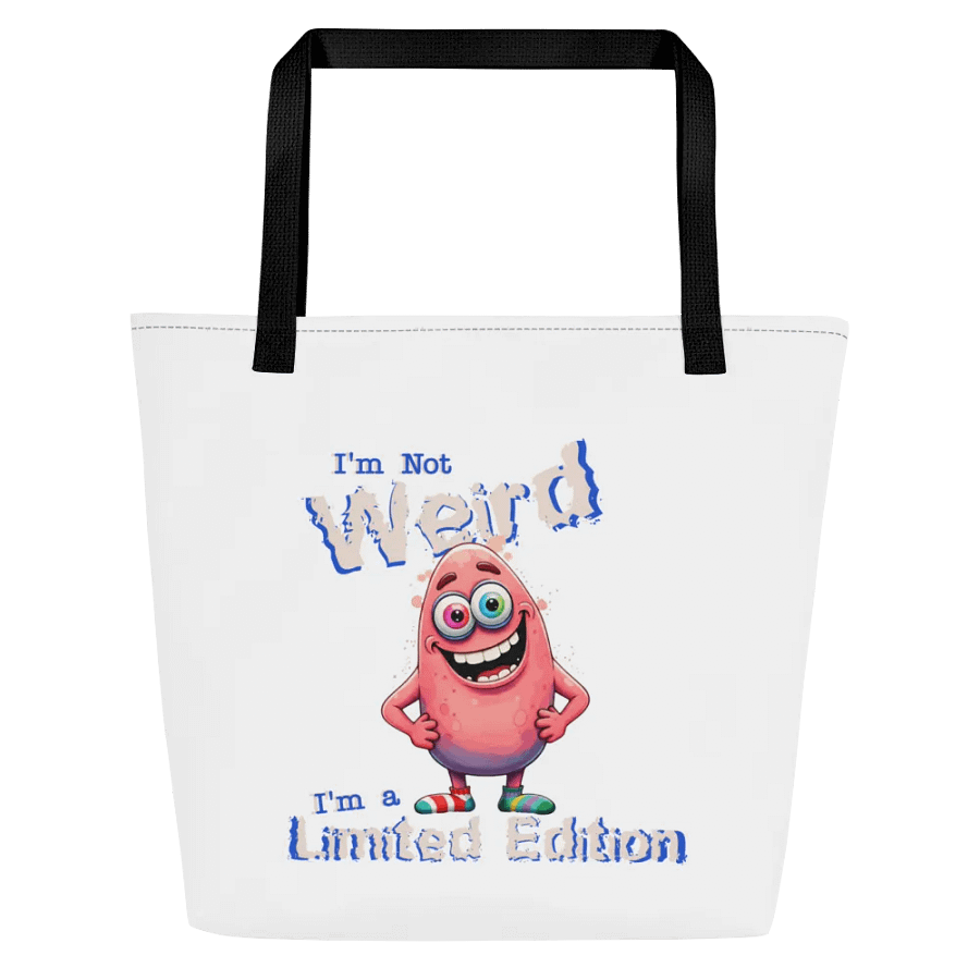 I'm Not Weird, I'm a Limited Edition Large Tote Bag w/ Pocket product image (1)