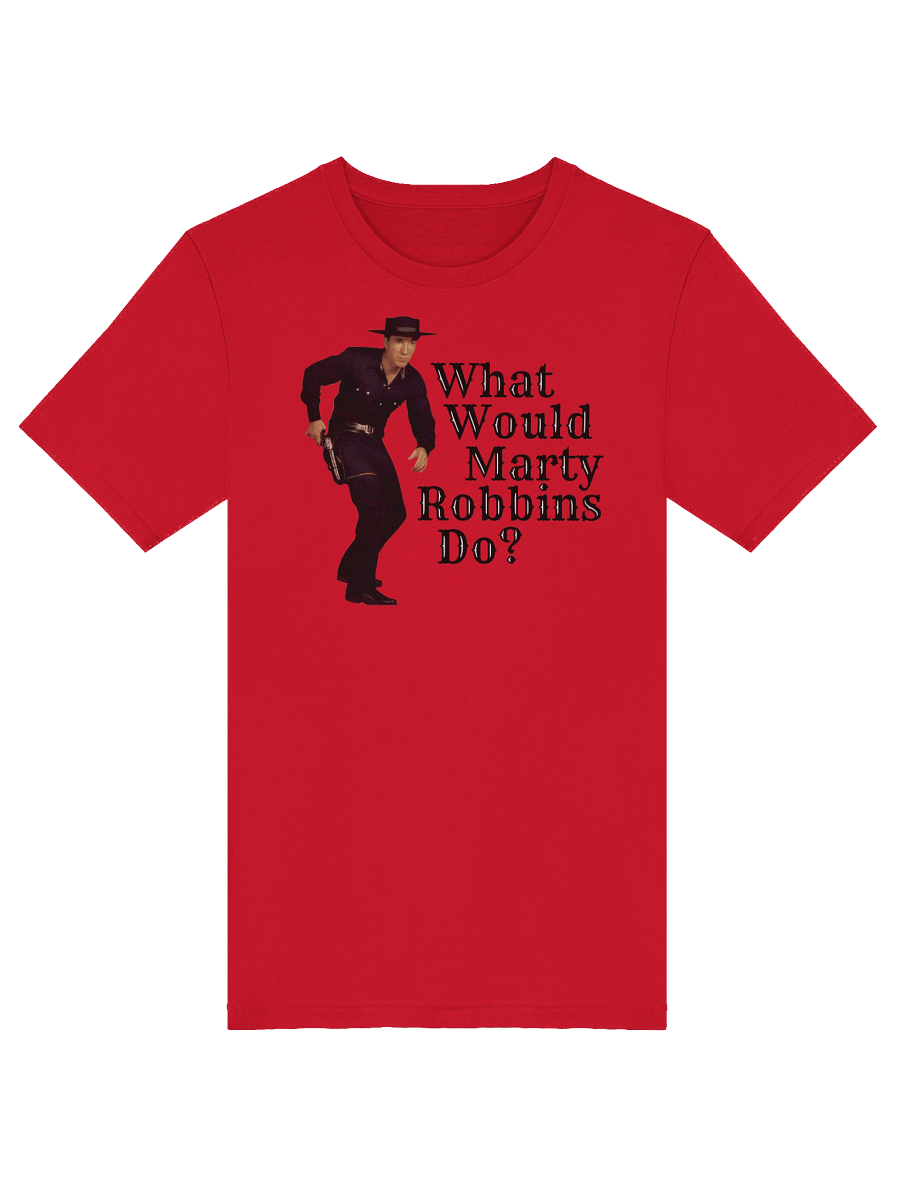 What Would Marty Robbins Do? Tee product image (5)