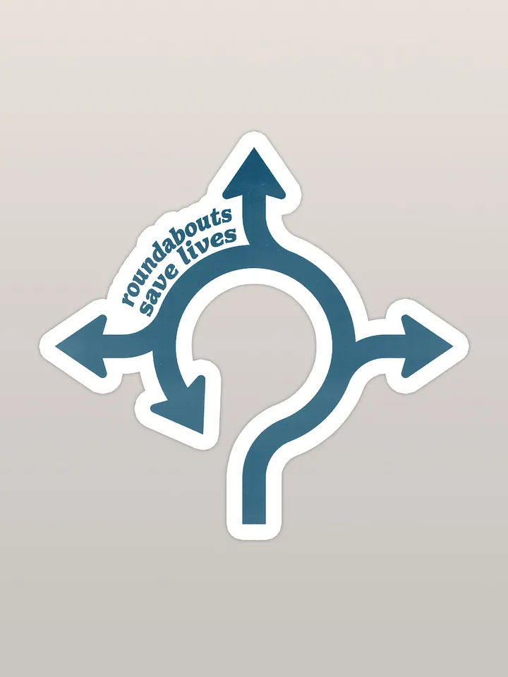 Roundabouts Save Lives Sticker product image (1)