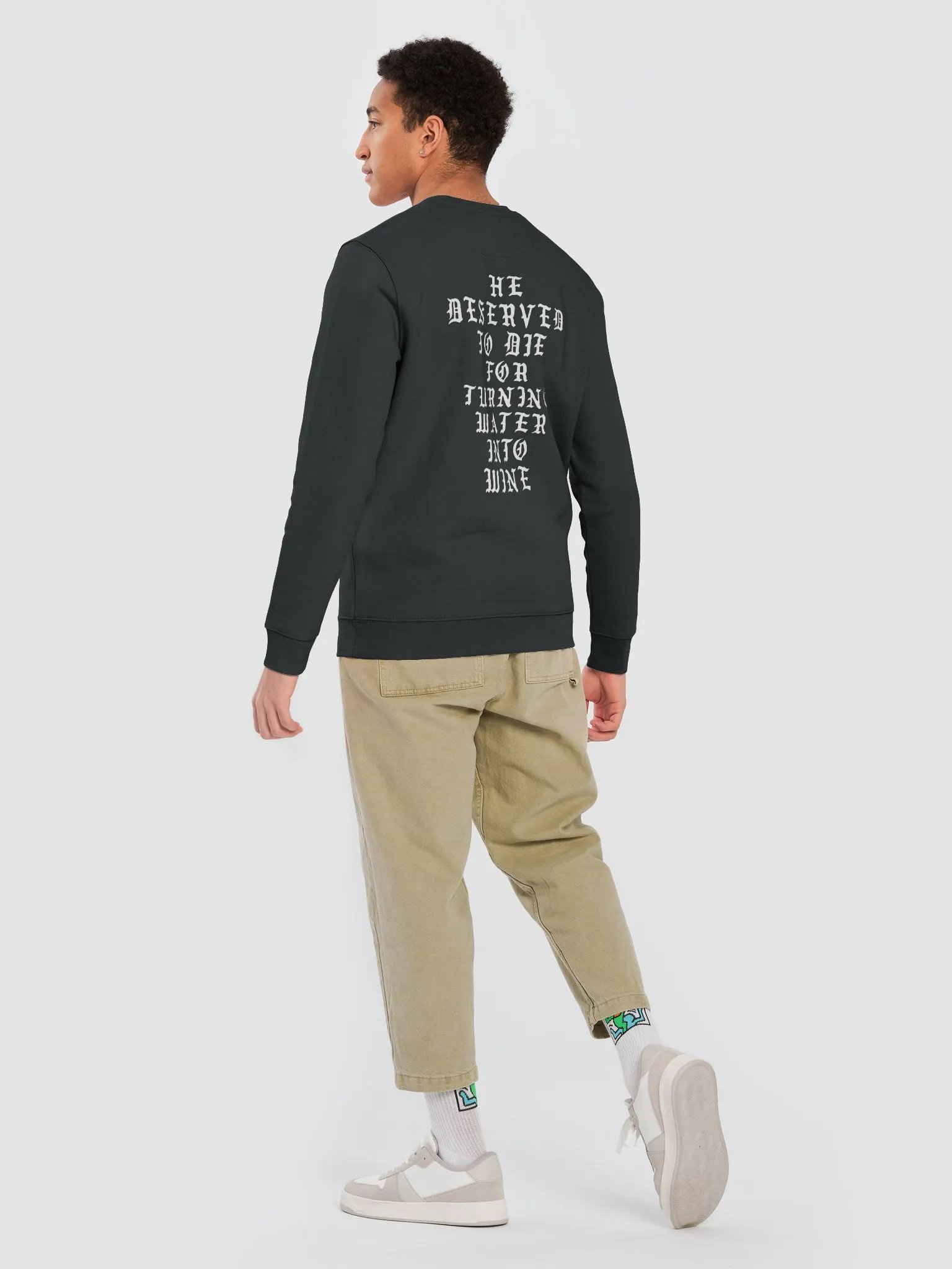 He Deserved To Die For Turning Water Into Wine Sweatshirt product image (1)