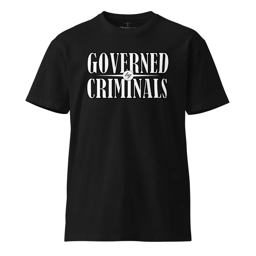 Governed By Criminals - Unisex Premium T-Shirt product image (1)