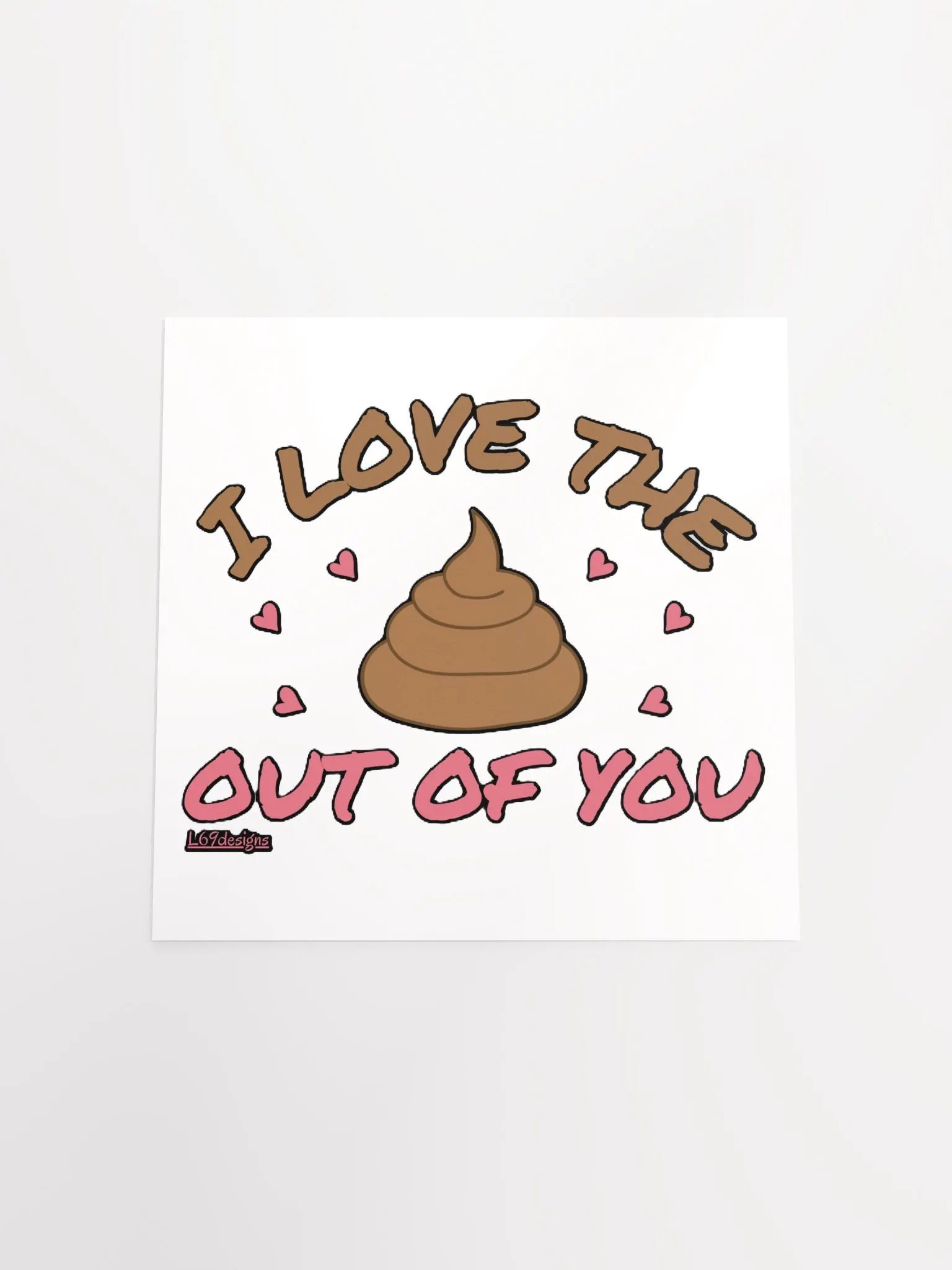 I LOVE THE POOP OUT OF YOU product image (17)