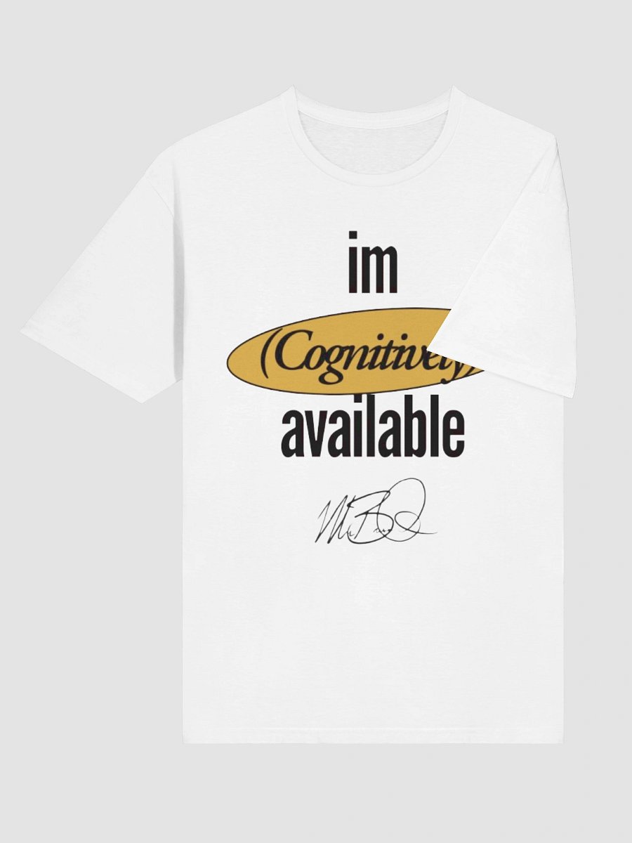 MrBiscuitSpeaks I'm (Cognitively) Available T-Shirt! product image (6)