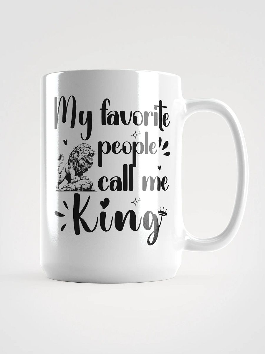 My Favorite People Call Me King, Dad White Ceramic Mug product image (1)