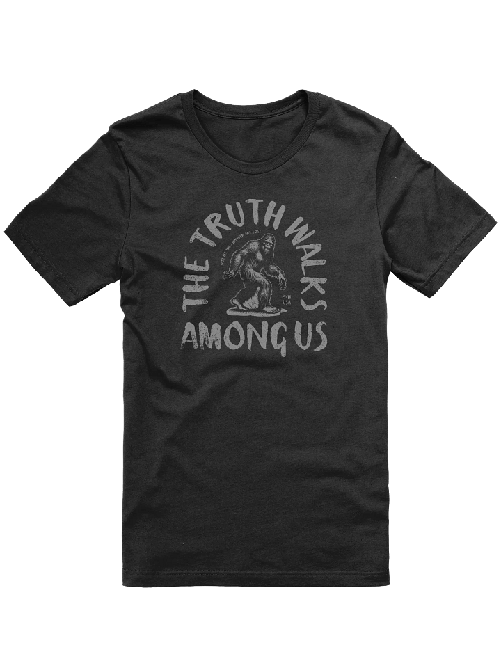 The Truth Walks Among Us T-Shirt product image (1)