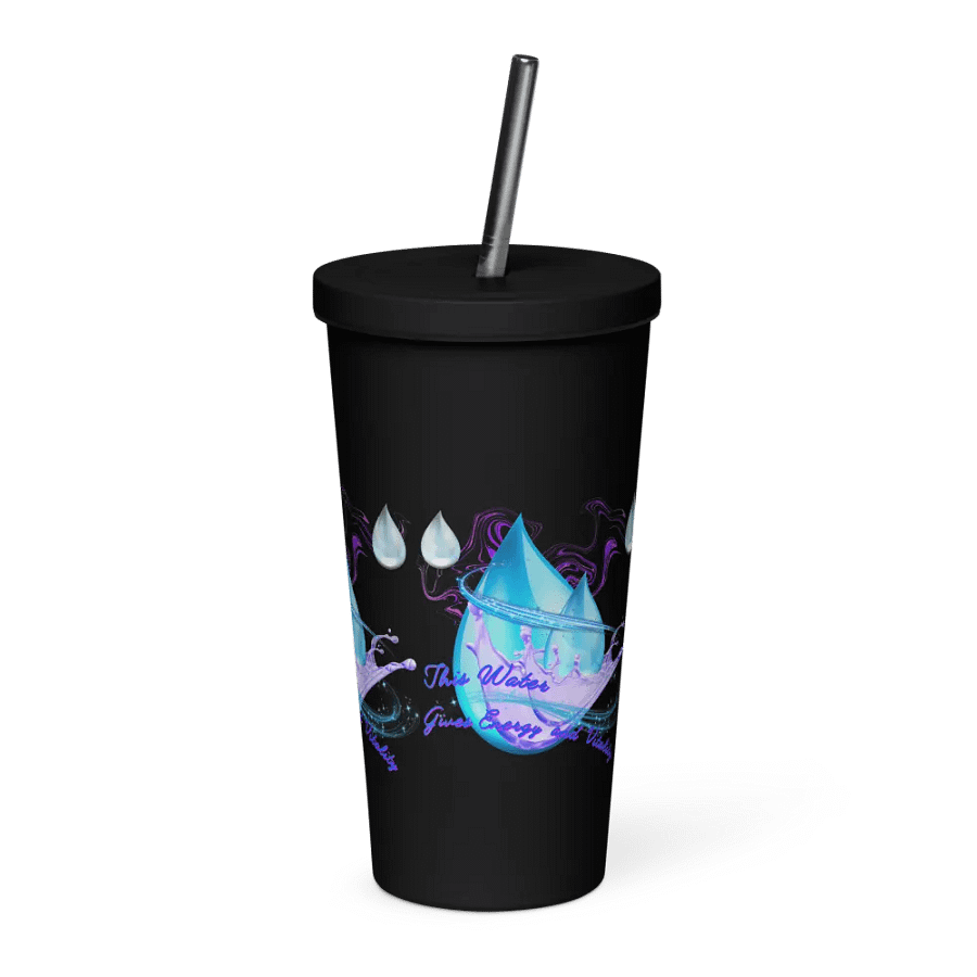 nsulated Tumbler with straw with beautiful swirly blue water drops  featuring ' This water gives energy and vitality