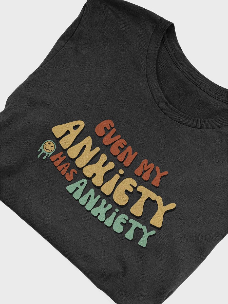 Even my Anxiety has Anxiety - Retro Vibe product image (32)