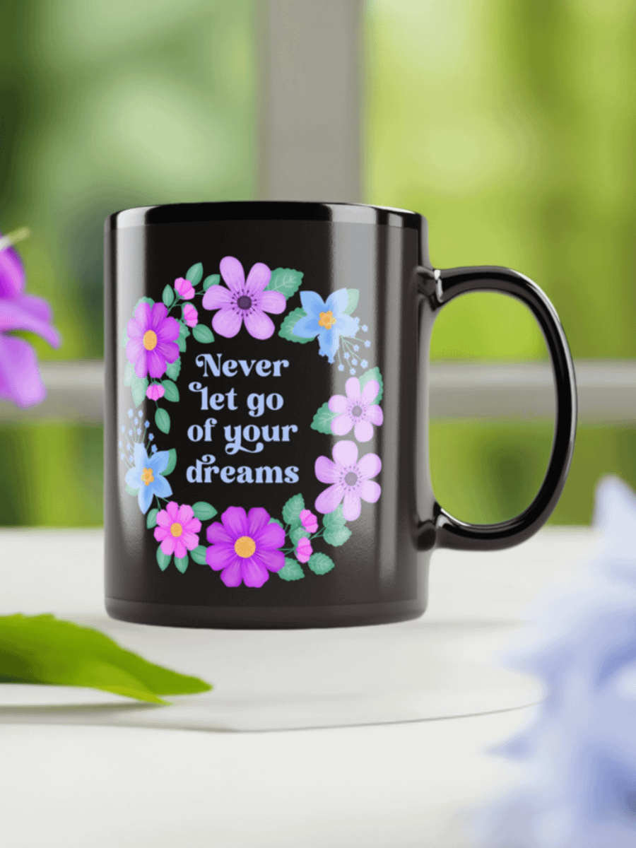 Never let go of your dreams - Black Mug product image (7)