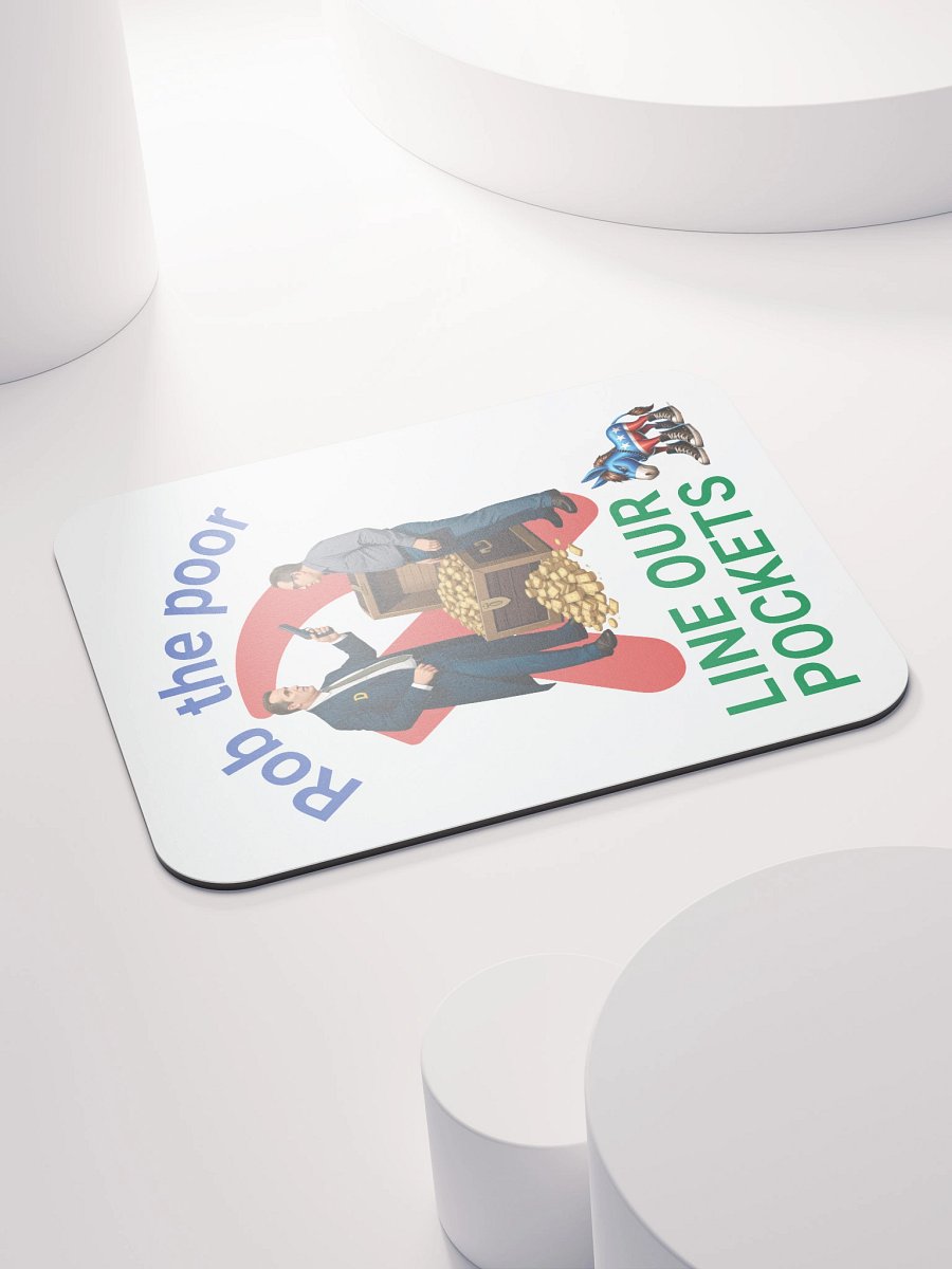 Rob The Poor, Line Our Pockets mouse pad product image (4)
