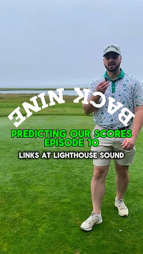 Score Predictions: Episode 10 - Links at Lighthouse Sound #BackNineDog #Golf #ScorePredictions