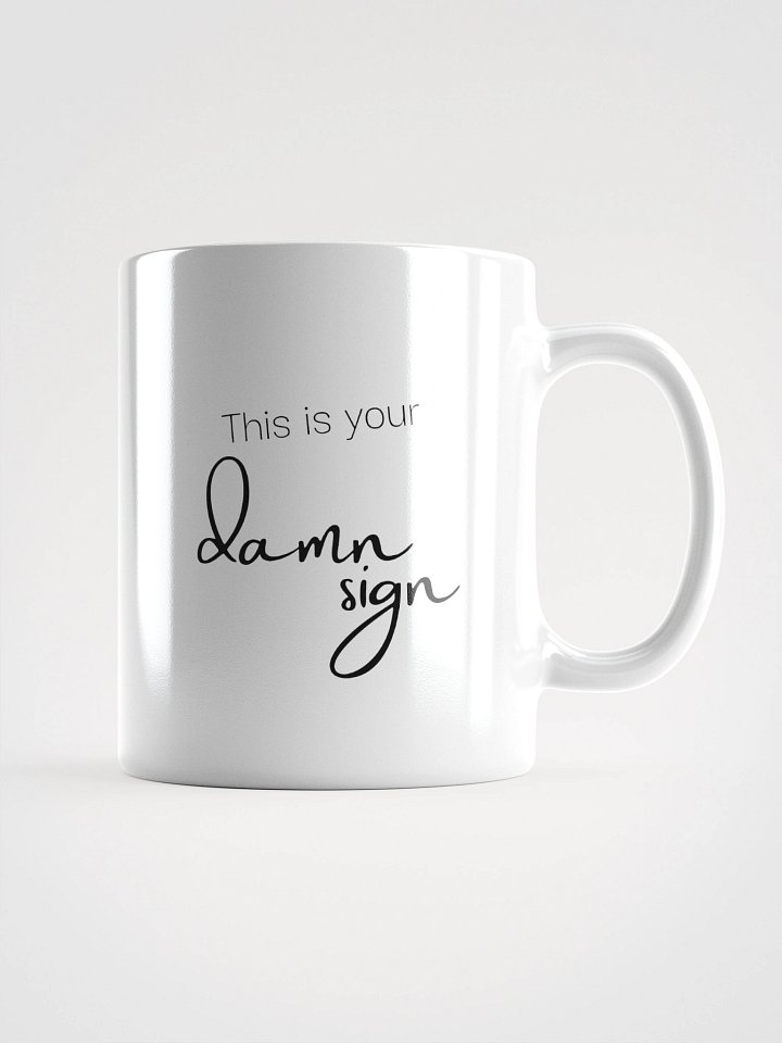 Truthbomb: This is Your Damn Sign • Ceramic Mug product image (1)