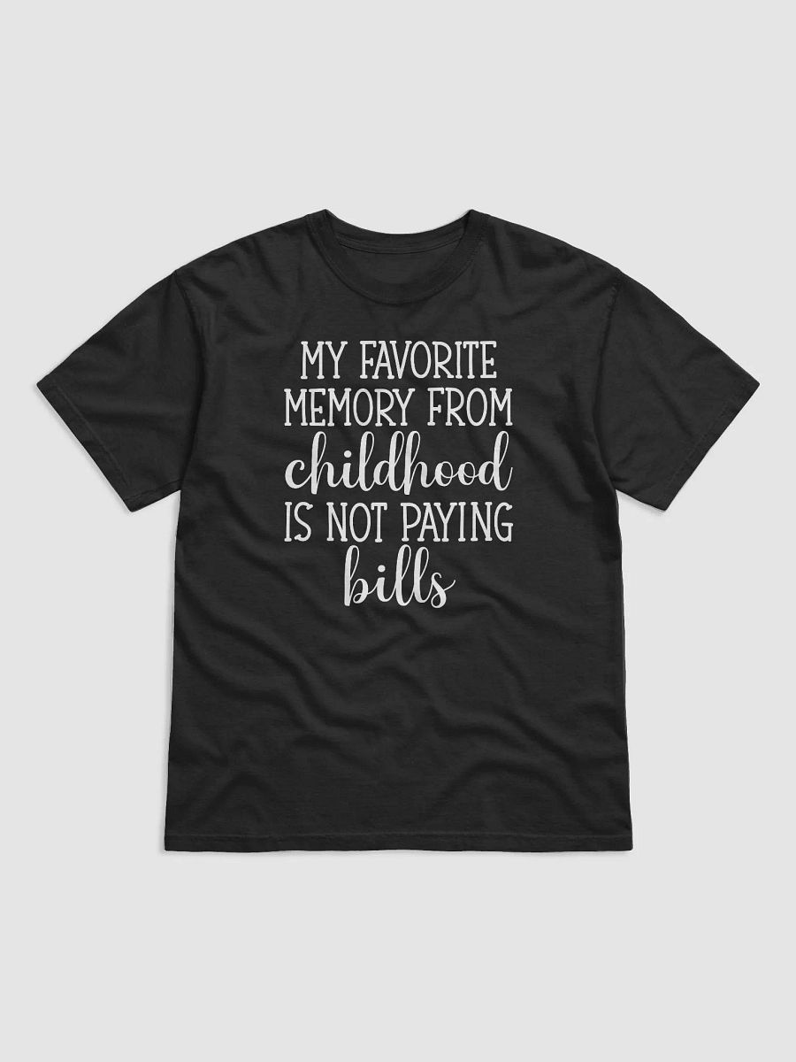 My Favorite Memory From Childhood Is Not Paying Bills product image (2)