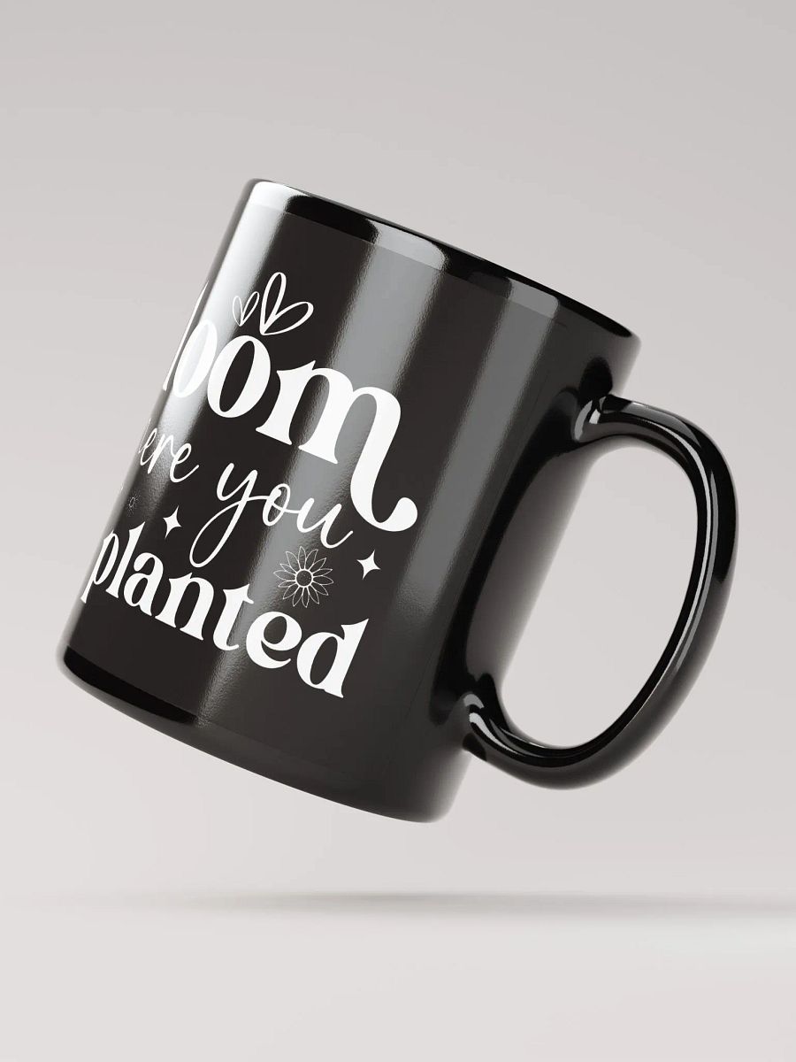 Bloom Where You Are Planted Mug product image (3)
