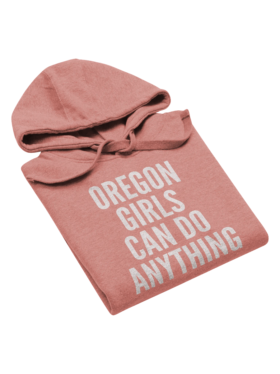 Oregon Girls Can Do Anything Hoodie product image (5)