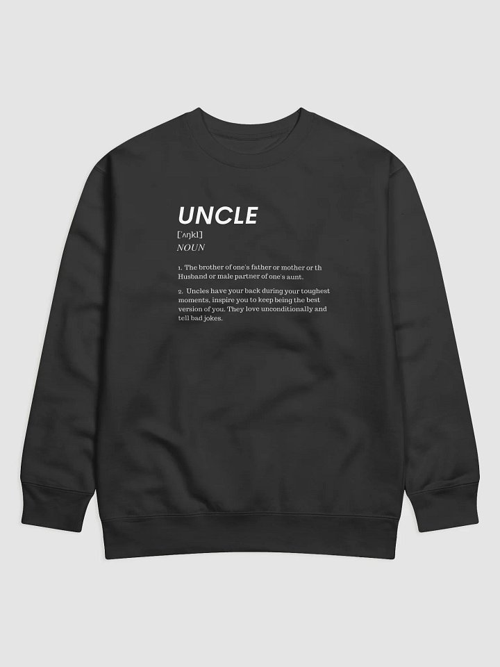 The Official "Definition of Uncle" Sweatshirt | Your Aunties Could Never Collection product image (1)