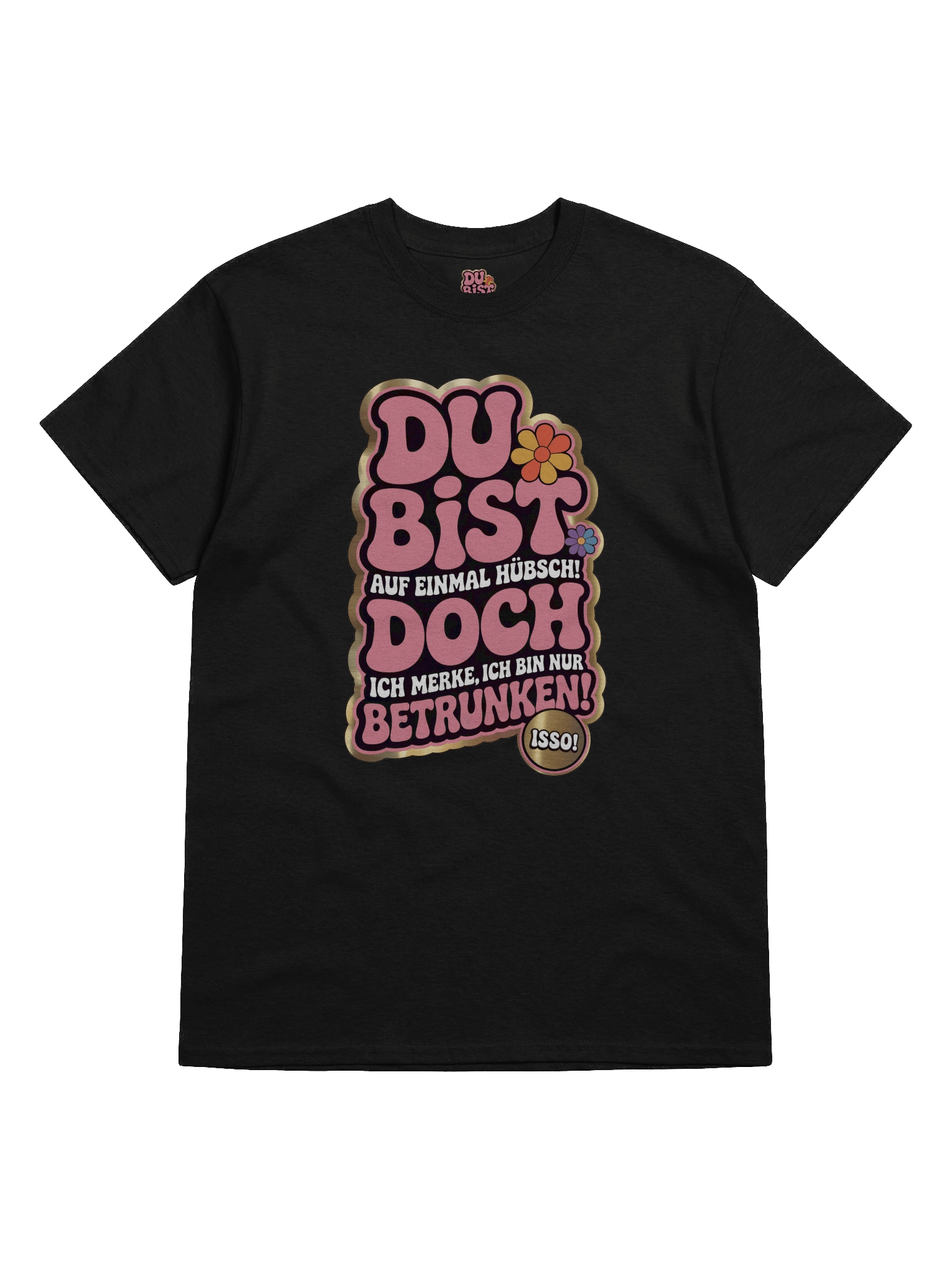 DU BIST ... DOCH ... BETRUNKEN T-Shirt product image (53)