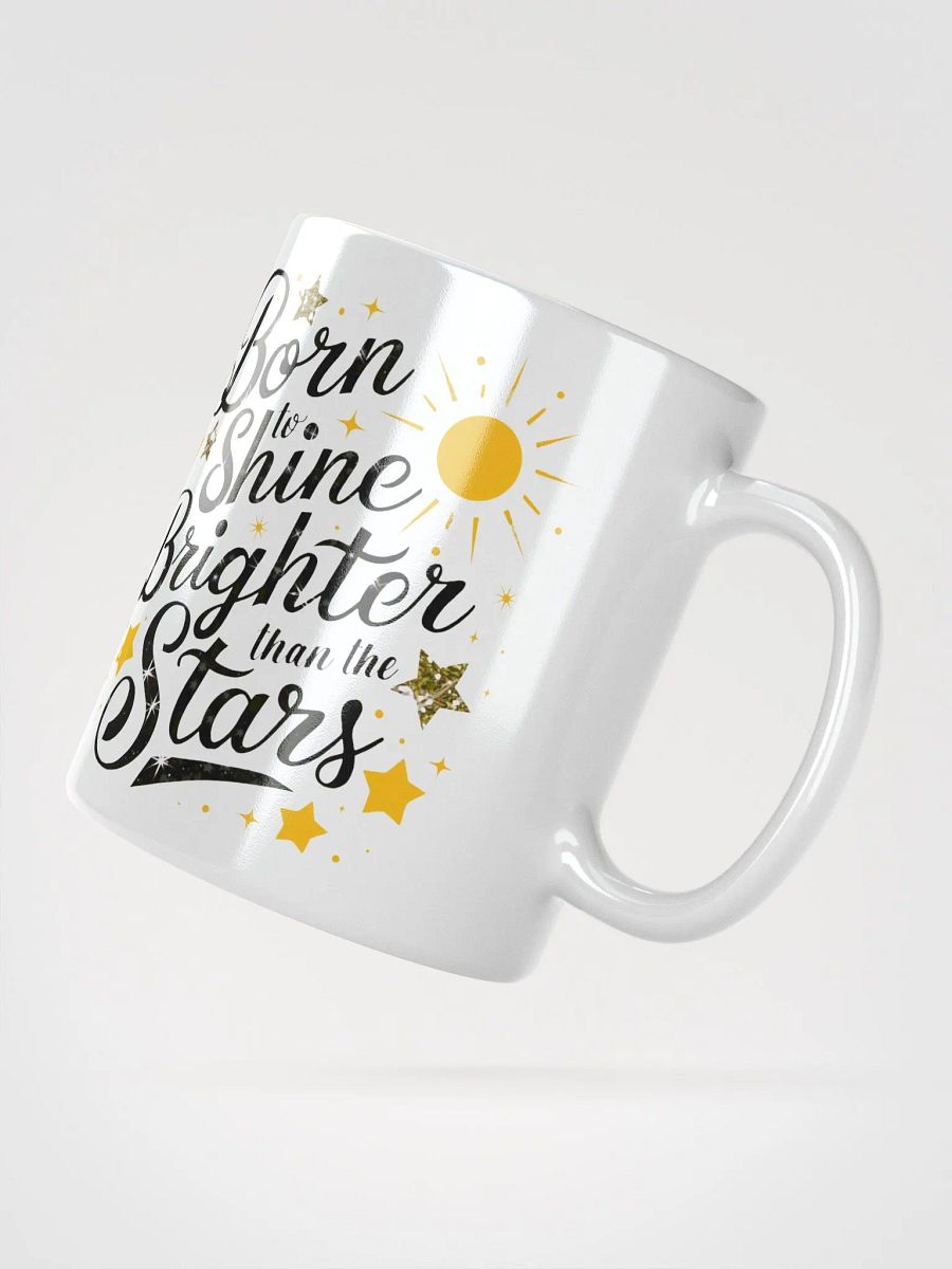 Born To Shine Brighter Than The Stars Mug product image (3)