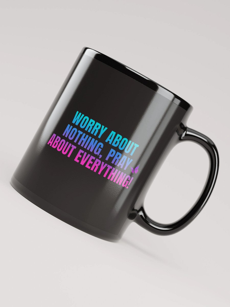 “Worry About Nothing, Pray About Everything!” Mug product image (7)