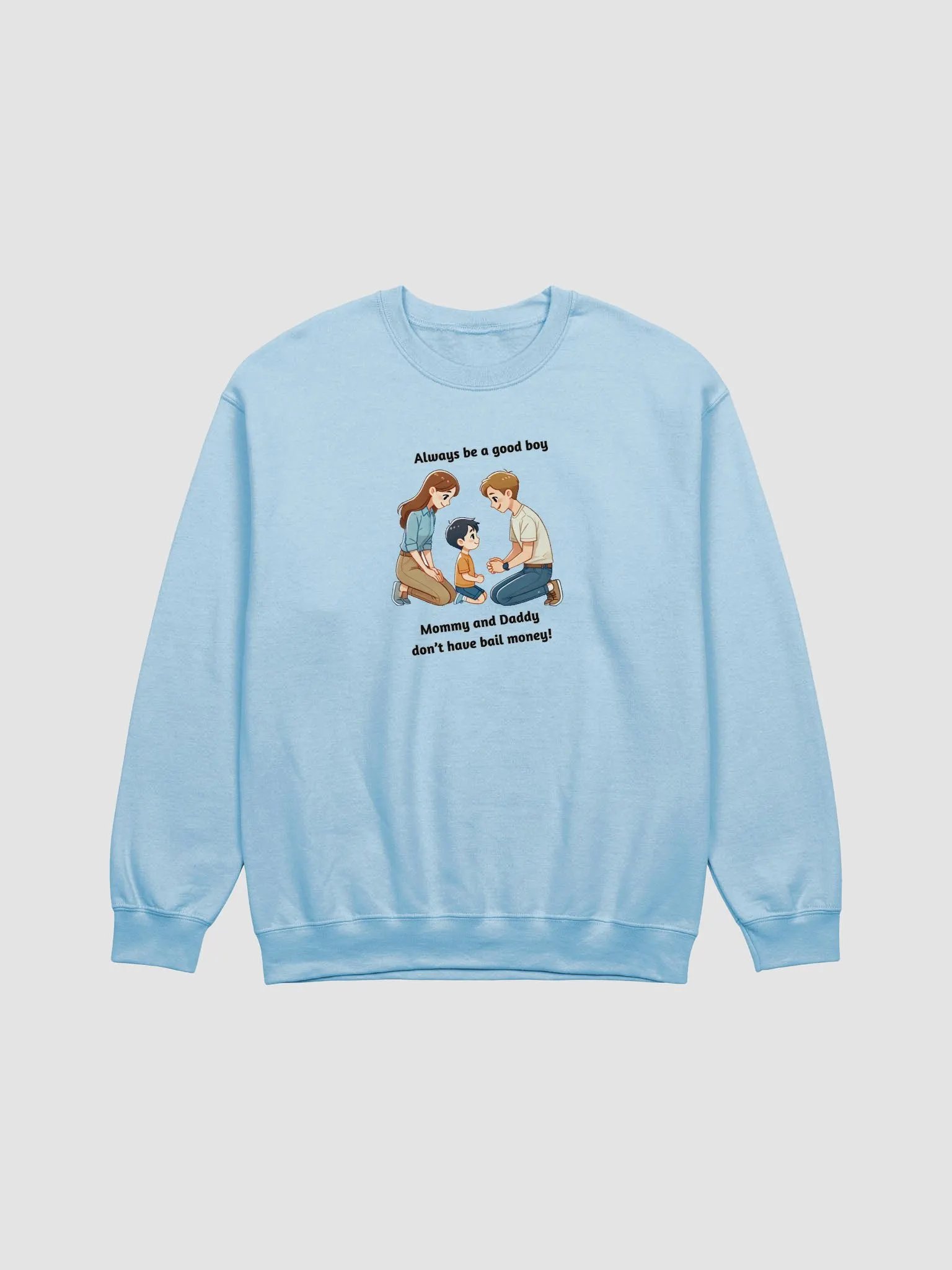 Mommy and Daddy Don't Have Bail Money! Sweatshirt product image (2)