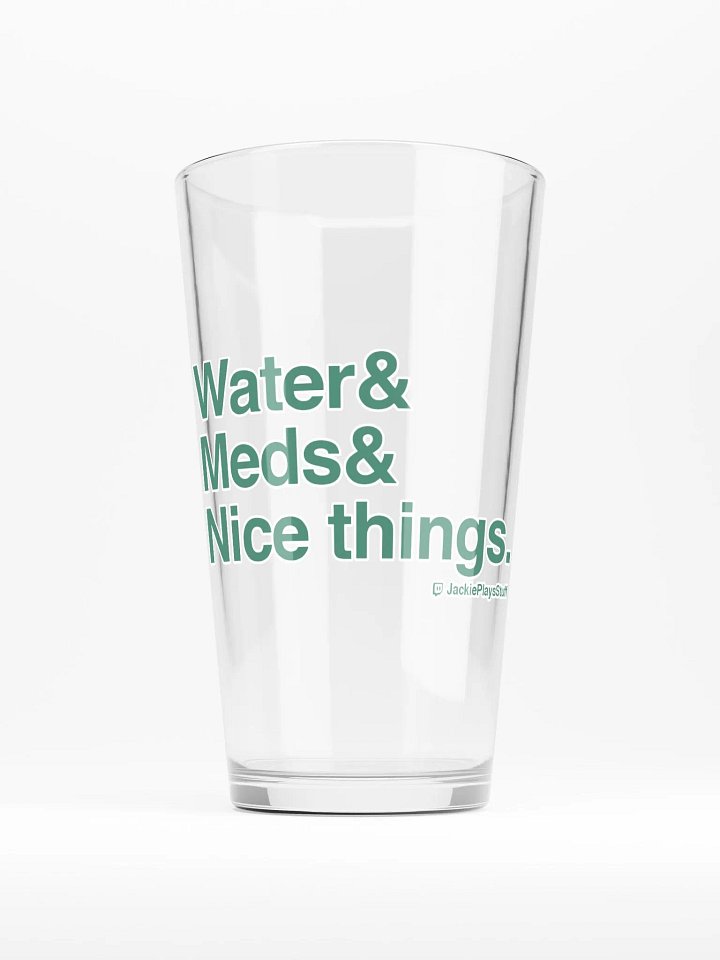 Water& Meds& Nice Things Pint Glass product image (1)