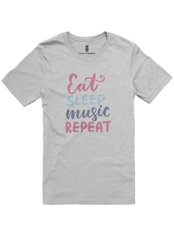 Eat Sleep Music Repeat Unisex T-Shirt product image (8)