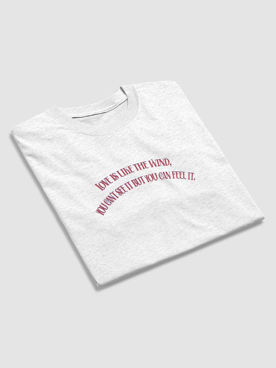 LOVE IS LIKE THE WIND, YOU CAN'T SEE IT BUT YOU CAN FEEL IT. product image (17)