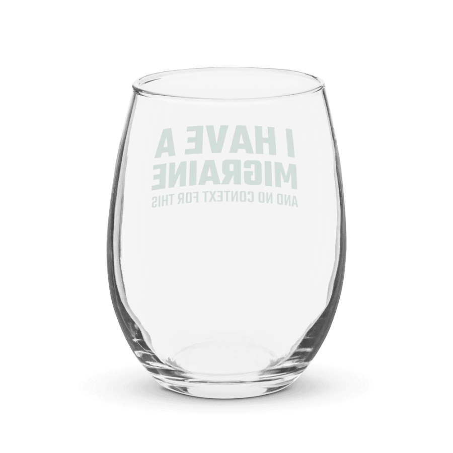 I have a migraine wine glass product image (3)