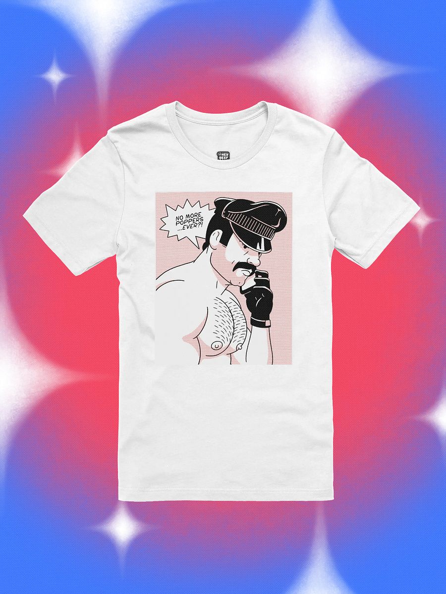 "No More Poppers...Ever?!" Tee product image (1)