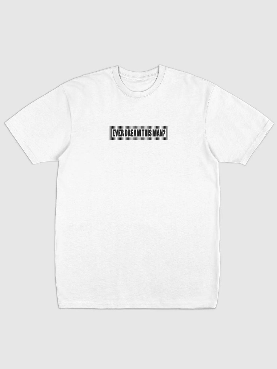 Ever Dream This Man Tee product image (1)
