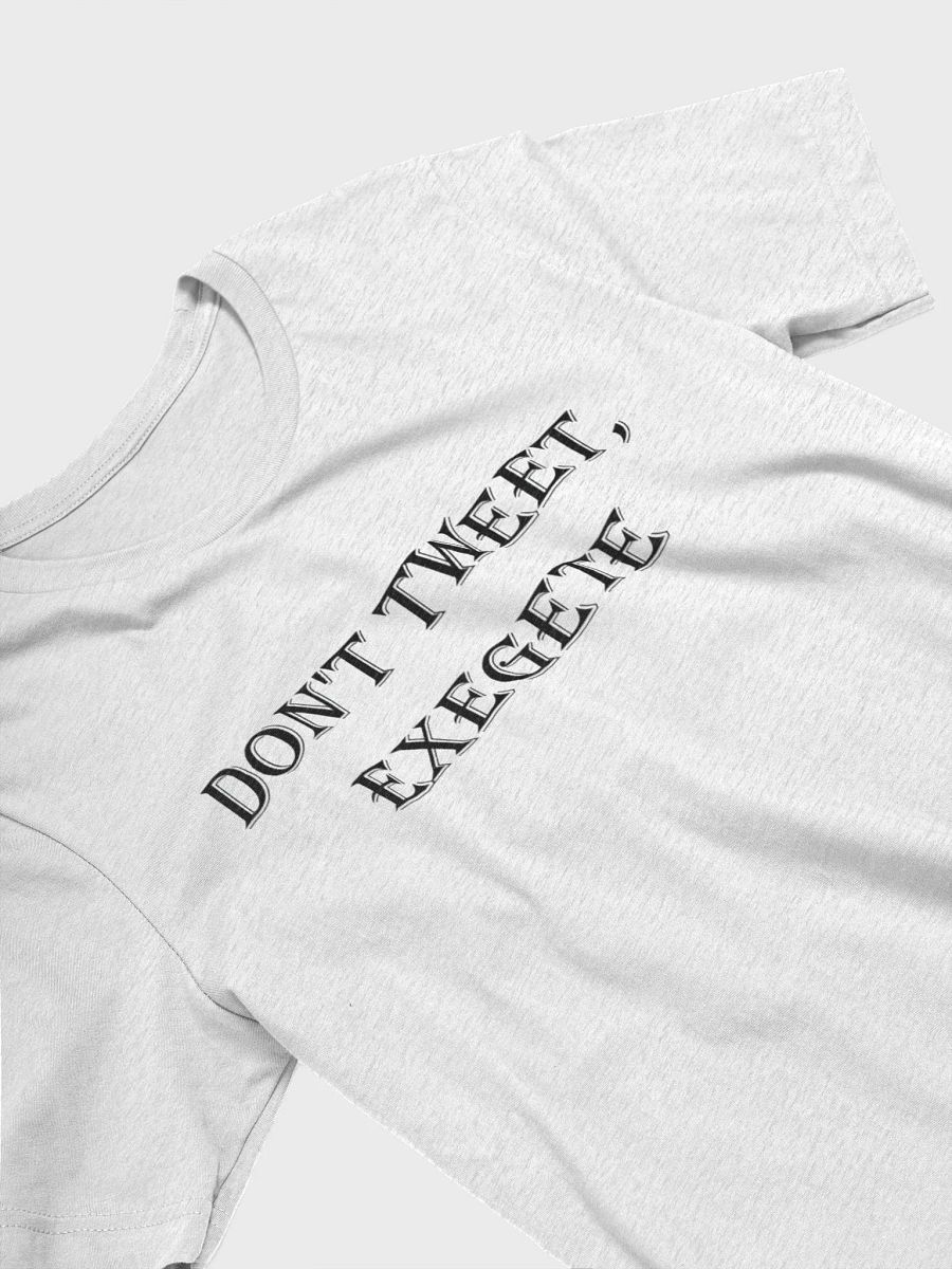 Don't Tweet, Exegete T-shirt product image (3)