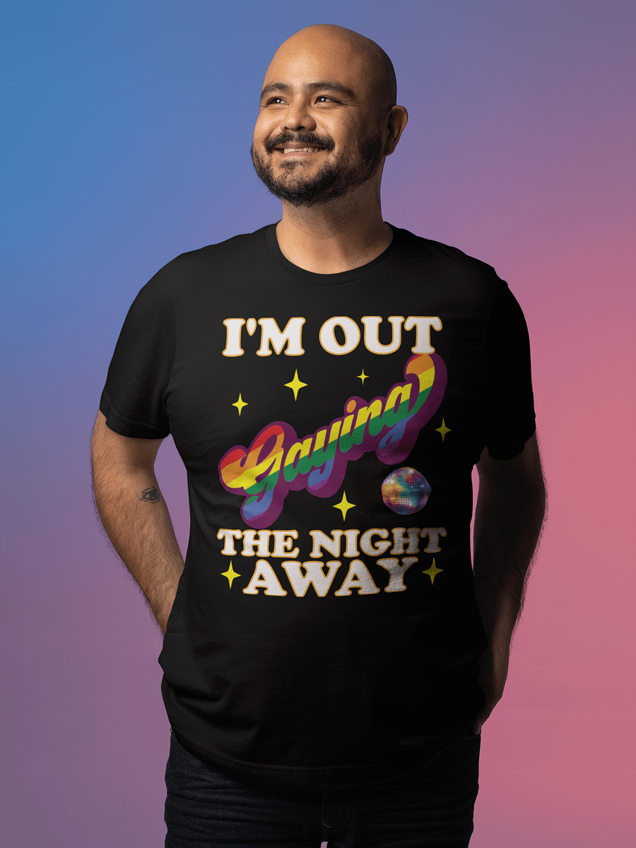 I'm out Gaying the night away product image (1)