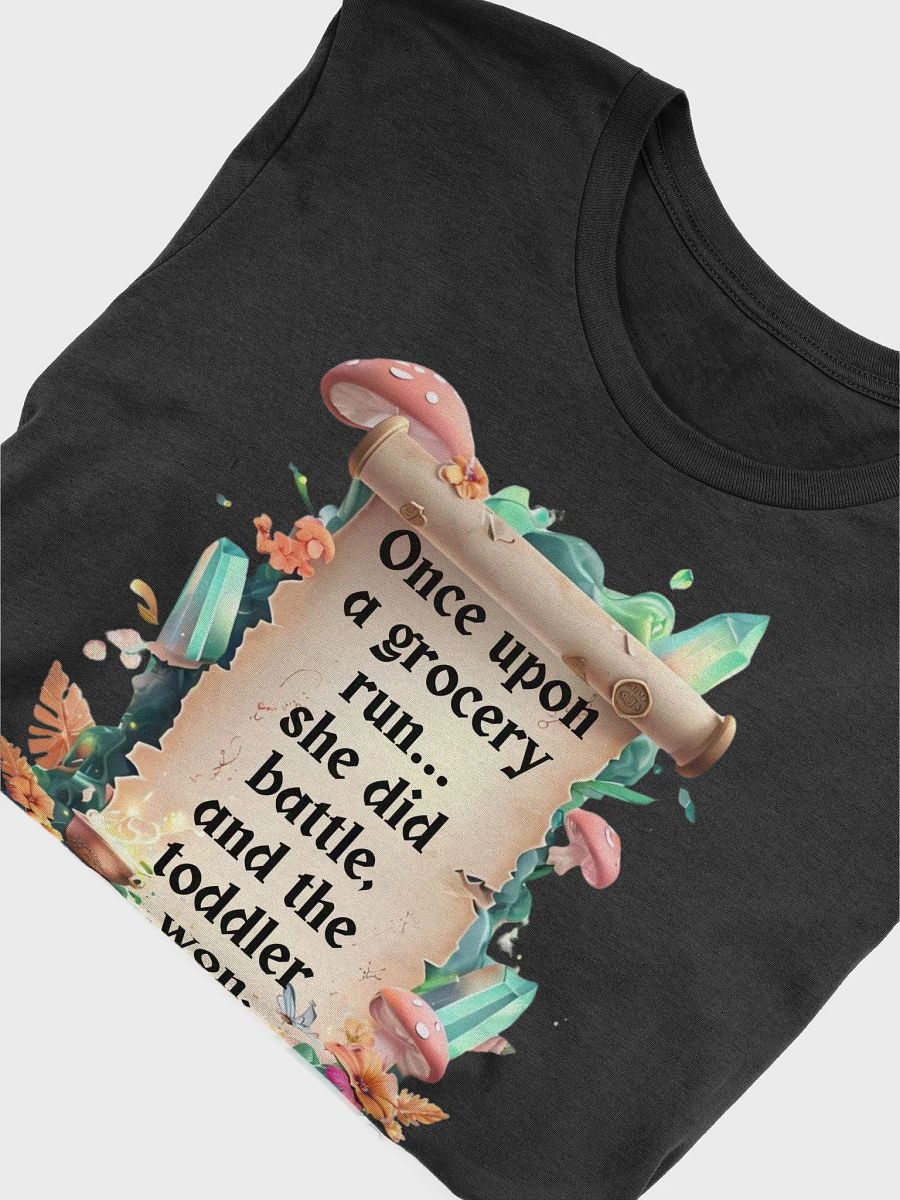 Funny Mom T-Shirt – ‘Once Upon A Grocery Run, She Battled And The Toddler Won’ product image (50)